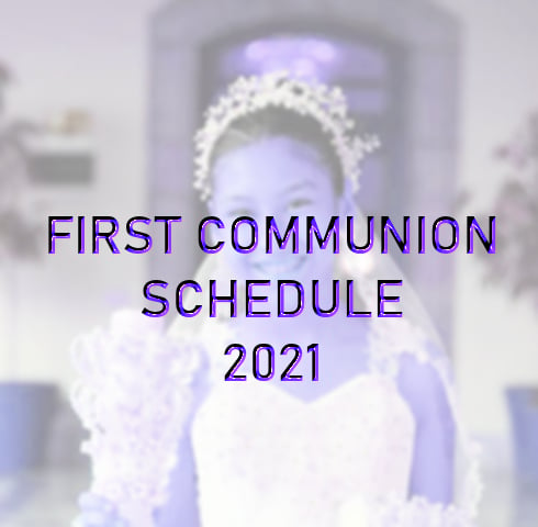 First Communion Schedule 2021